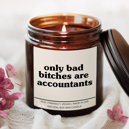 Only Bad Bitches Are Accountants Candle